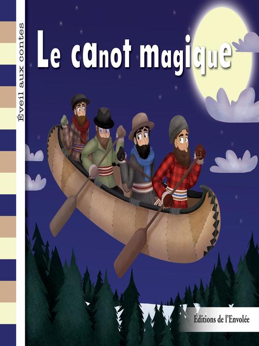 Title details for Le canot magique by Léa Cullen-Robitaille - Available